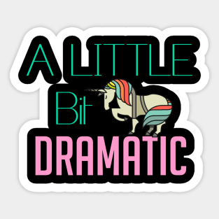 A little bit dramatic Sticker